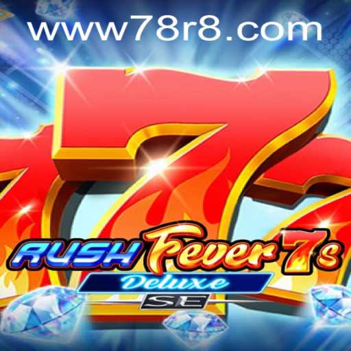 Discover the Thrills of RushFever7sDeluxeSE: A Gaming Revelation
